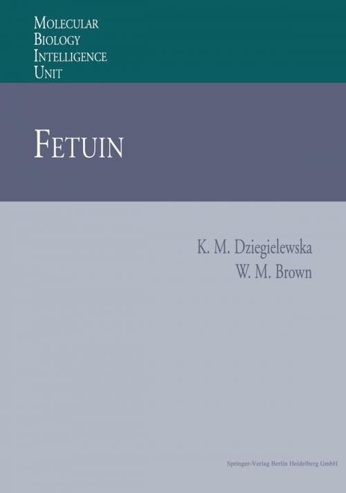 Cover of the book Fetuin by Katarzyna M. Dziegielewska, William M. Brown, Springer Berlin Heidelberg