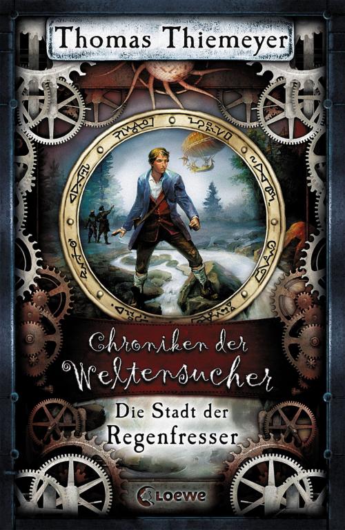 Cover of the book Chroniken der Weltensucher 1 - Die Stadt der Regenfresser by Thomas Thiemeyer, Loewe Verlag