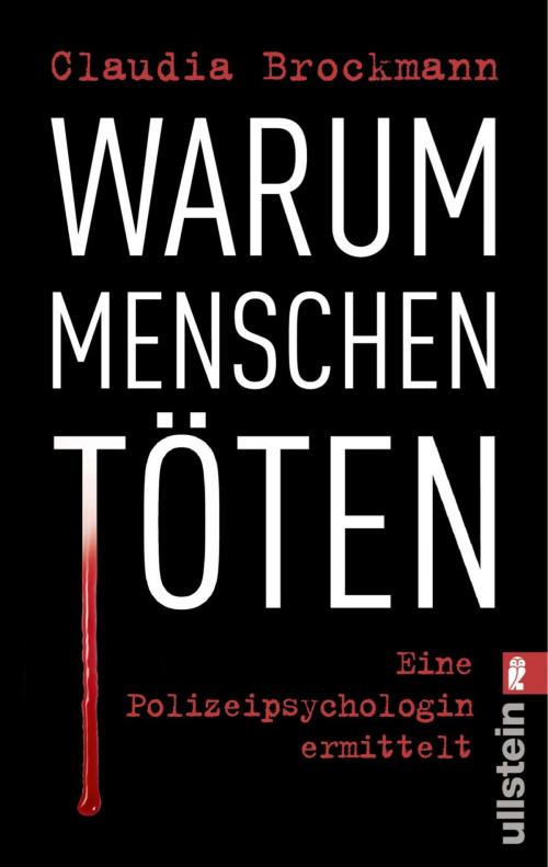 Cover of the book Warum Menschen töten by Claudia Brockmann, Ullstein Ebooks