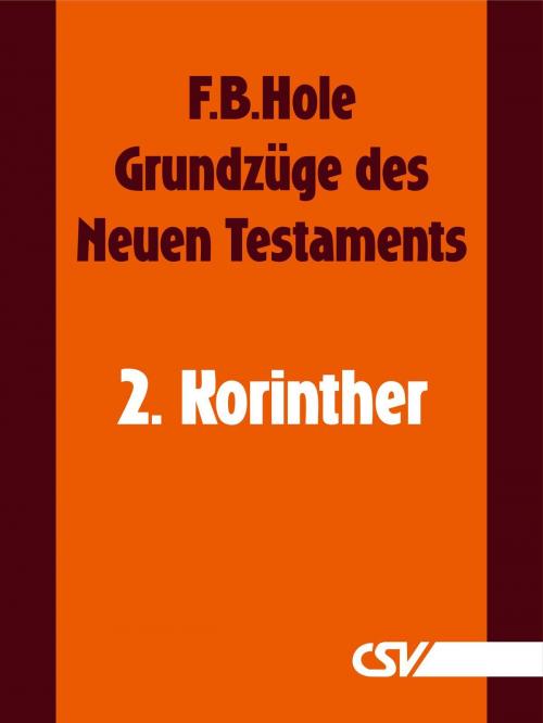 Cover of the book Grundzüge des Neuen Testaments - 2. Korinther by F. B. Hole, Christliche Schriftenverbreitung