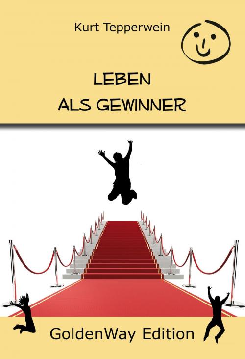 Cover of the book Leben als Gewinner by Kurt Tepperwein, IAW (Internationale Akademie der Wissenschaften Anstalt)