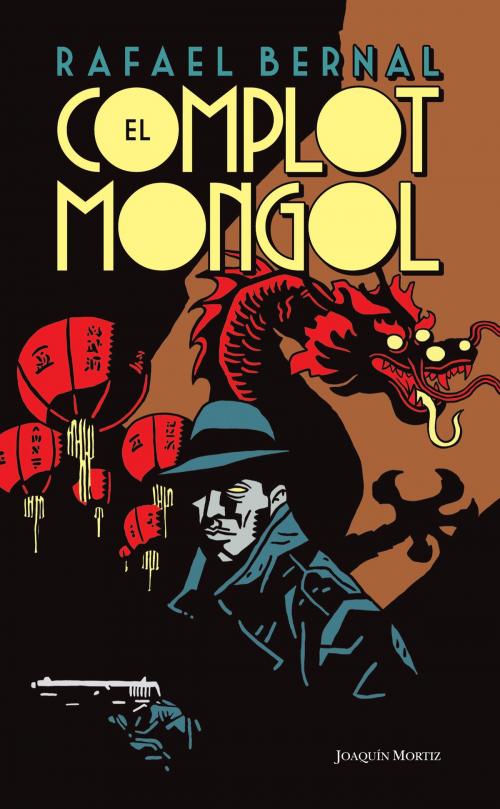 Cover of the book El complot mongol by Rafael Bernal, Grupo Planeta - México