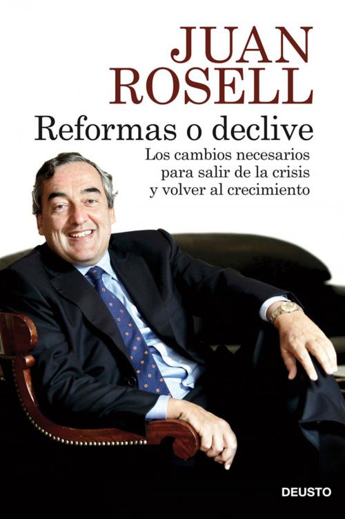 Cover of the book Reformas o declive by Juan Rosell, Grupo Planeta