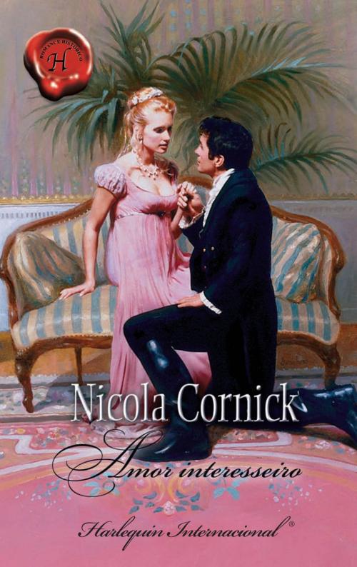 Cover of the book Amor interesseiro by Nicola Cornick, Harlequin, uma divisão de HarperCollins Ibérica, S.A.