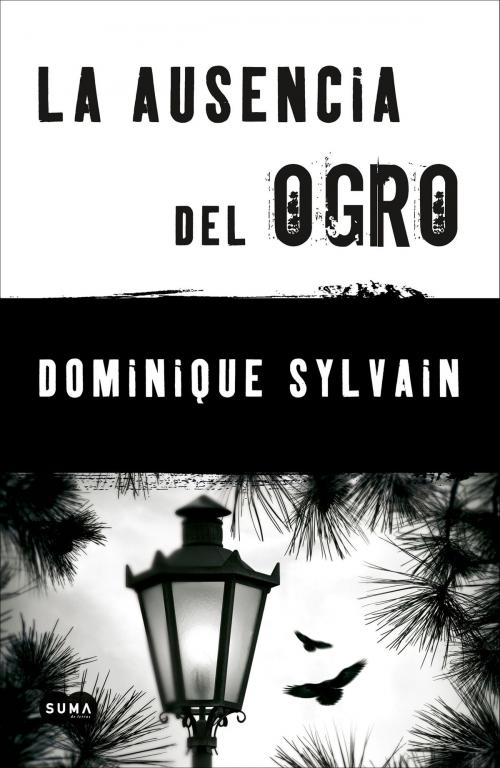 Cover of the book La ausencia del ogro by Dominique Sylvain, Penguin Random House Grupo Editorial España