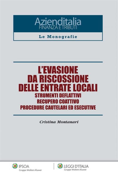 Cover of the book L'evasione da riscossione delle entrate locali by Cristina Montanari, Ipsoa