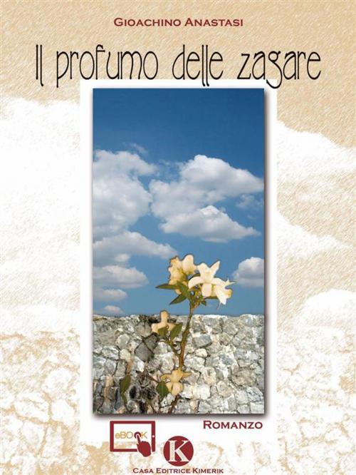 Cover of the book il profumo delle zagare by Gioachino Anastasi, Kimerik