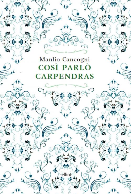 Cover of the book Così parlò Carpendras by Manlio Cancogni, Elliot