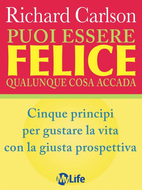 Cover of the book Puoi essere felice qualunque cosa accada by Richard Carlson, mylife