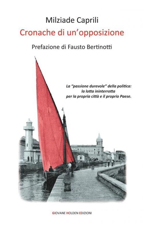 Cover of the book Cronache di un'opposizione by Milziade Caprili, Giovane Holden Edizioni