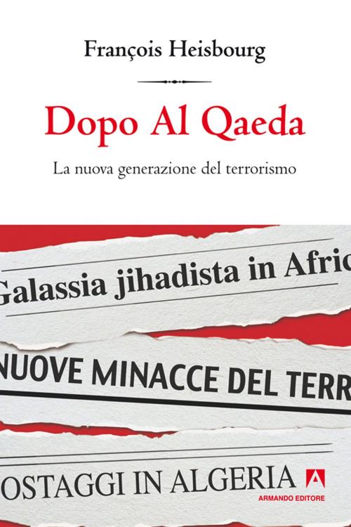 Cover of the book Dopo Al Qaeda by Francois Heisbourg, Armando Editore