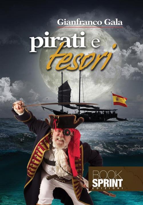 Cover of the book Pirati e tesori by Gianfranco Gala, Booksprint