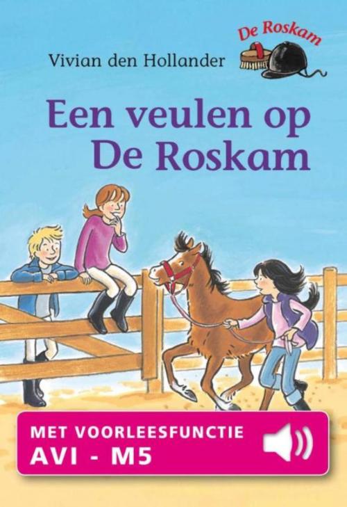 Cover of the book Een veulen op de Roskam by Vivian den Hollander, Uitgeverij Unieboek | Het Spectrum