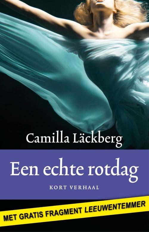 Cover of the book Een echte rotdag by Camilla Läckberg, Ambo/Anthos B.V.