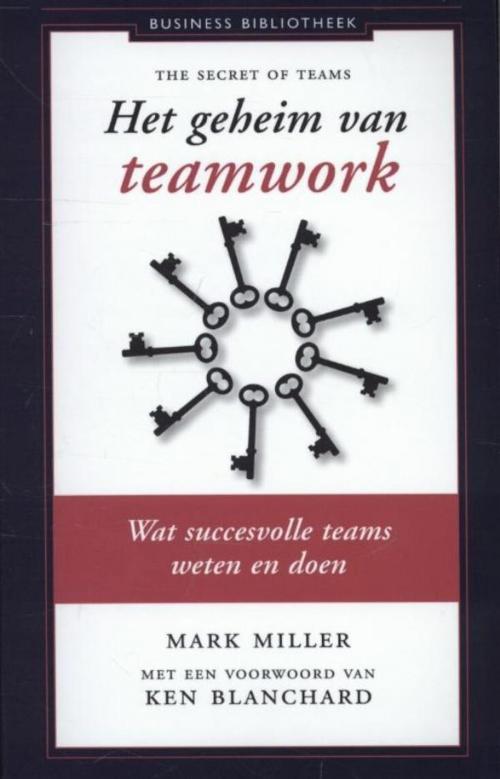 Cover of the book Het geheim van teamwork by Mark Miller, Atlas Contact, Uitgeverij