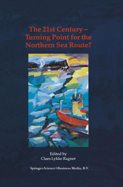 Cover of the book The 21st Century — Turning Point for the Northern Sea Route? by , Springer Netherlands