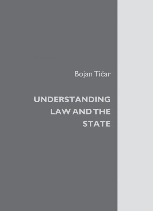 Cover of the book Understanding law and the state by Bojan Tičar, Inštitut za lokalno samoupravo in javna naročila