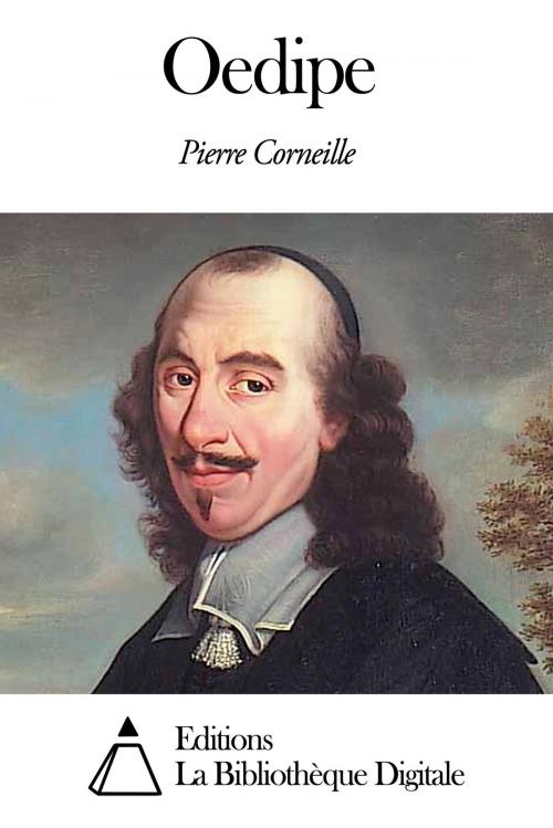 Cover of the book Oedipe by Pierre Corneille, Editions la Bibliothèque Digitale