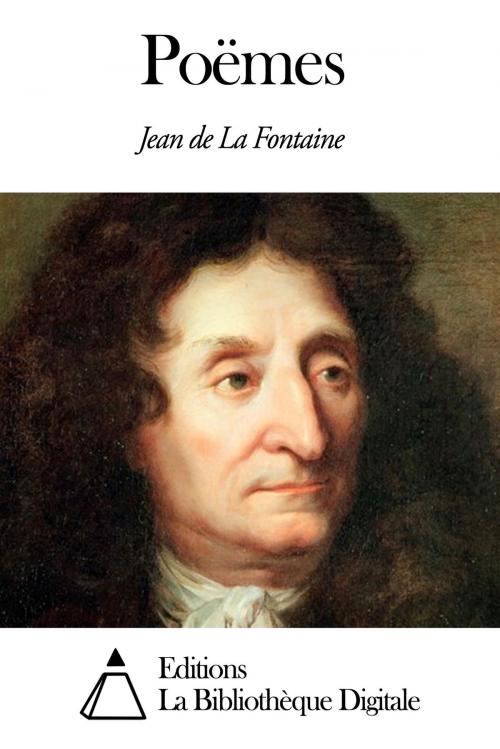 Cover of the book Poëmes by Jean de La Fontaine, Editions la Bibliothèque Digitale