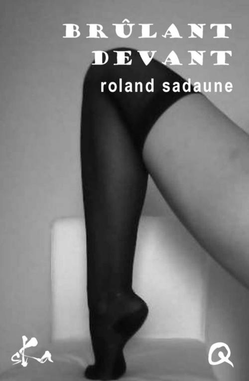 Cover of the book Brûlant devant by Roland Sadaune, SKA