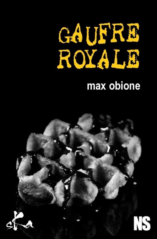 Cover of the book Gaufre royale by Max Obione, SKA