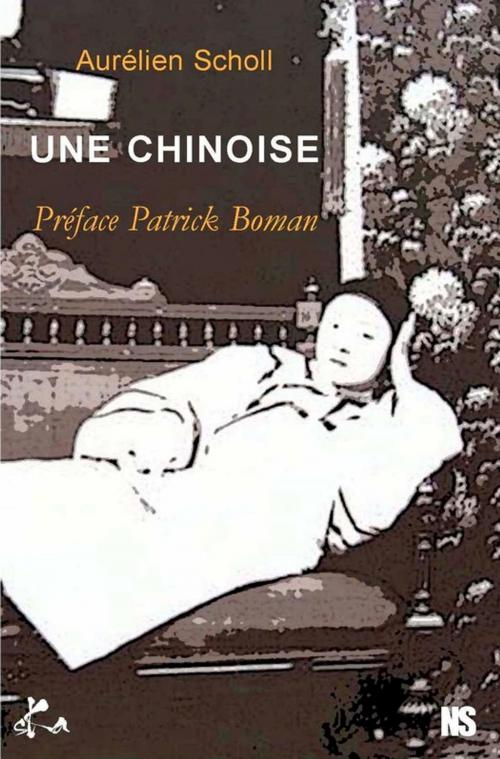 Cover of the book Une chinoise by Aurélien Scholl, SKA