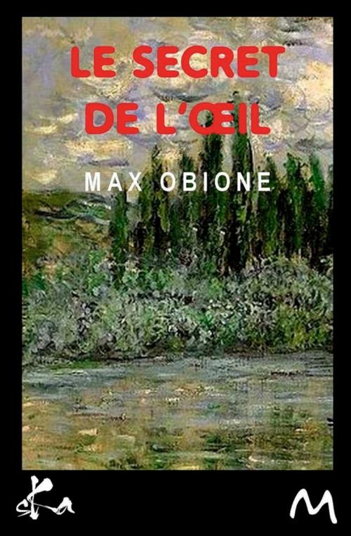 Cover of the book Le secret de l'oeil by Max Obione, SKA