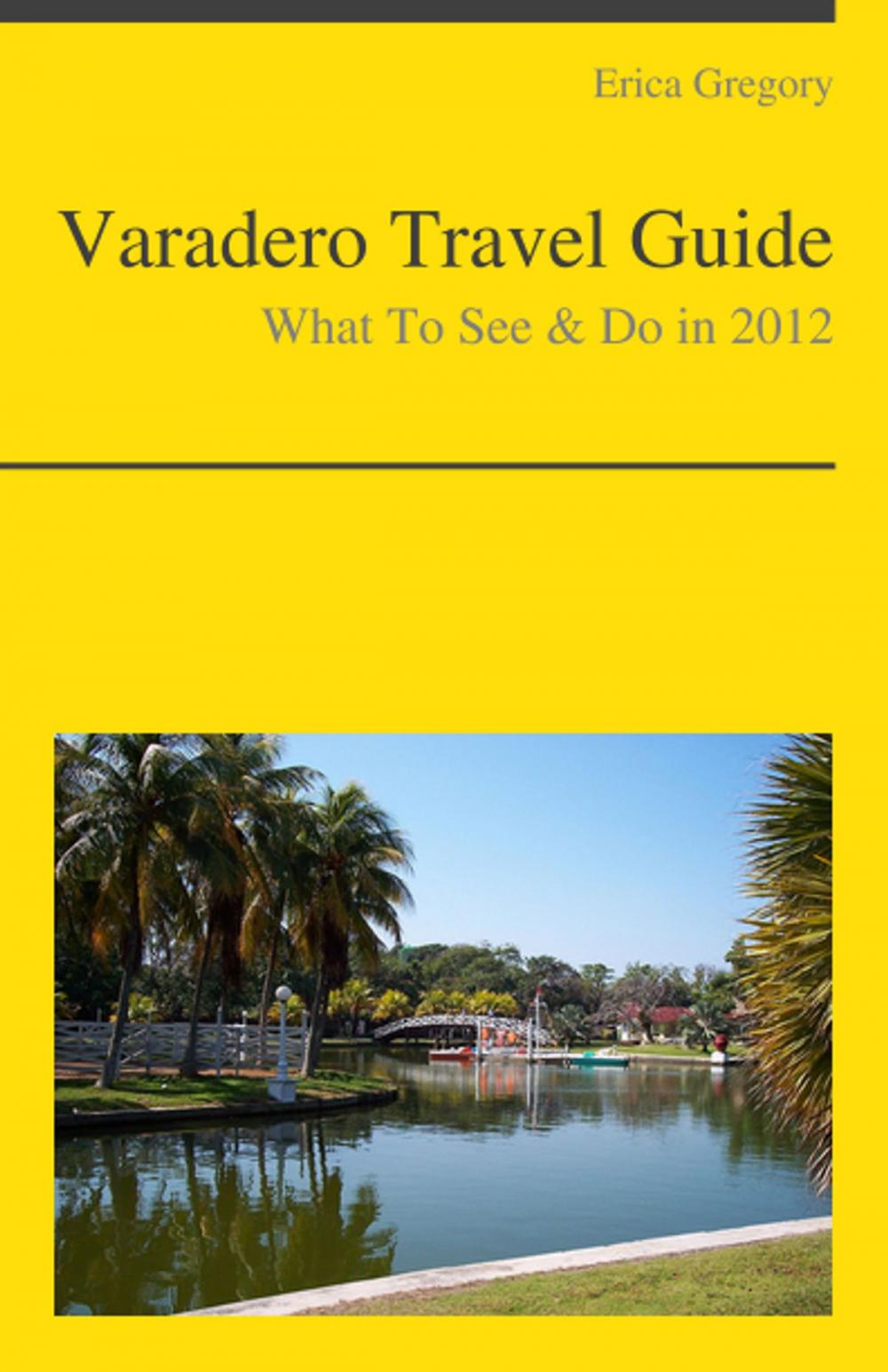 Big bigCover of Varadero, Cuba Travel Guide - What To See & Do