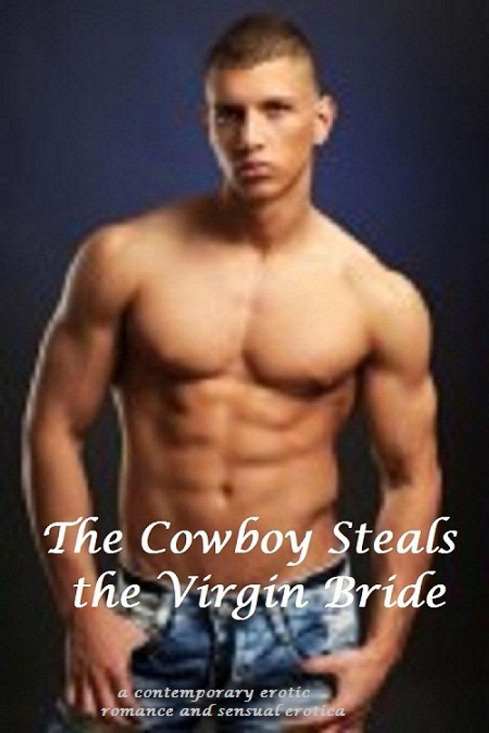 Big bigCover of The Cowboy Steals the Virgin Bride : erotic romance