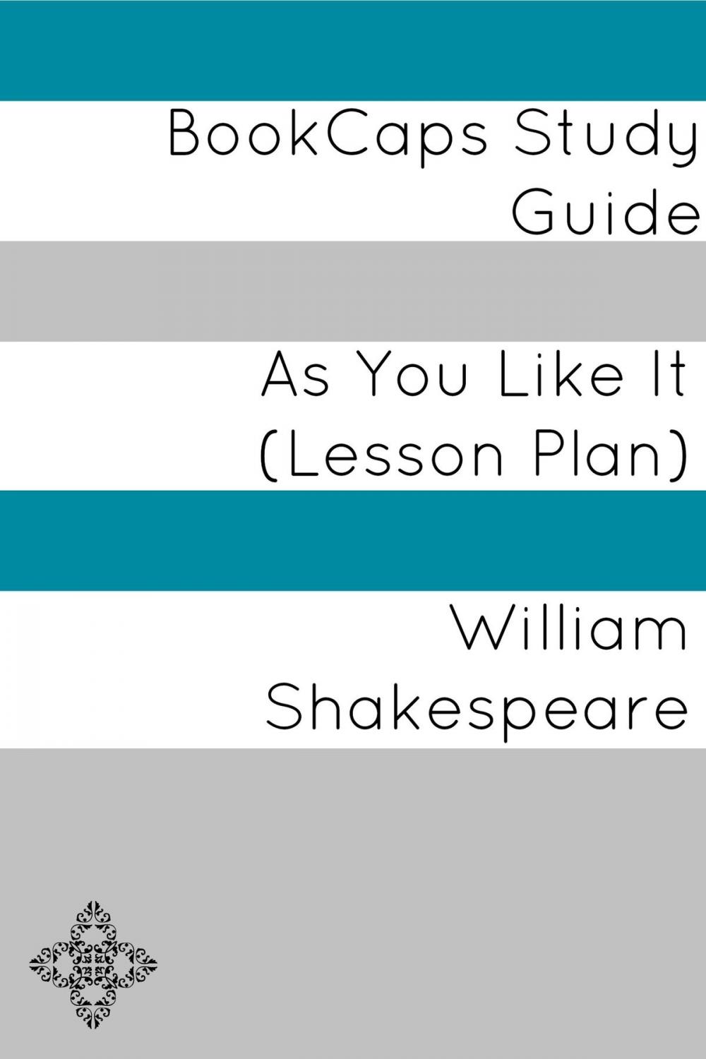 Big bigCover of As You Like It: Teacher Lesson Plans