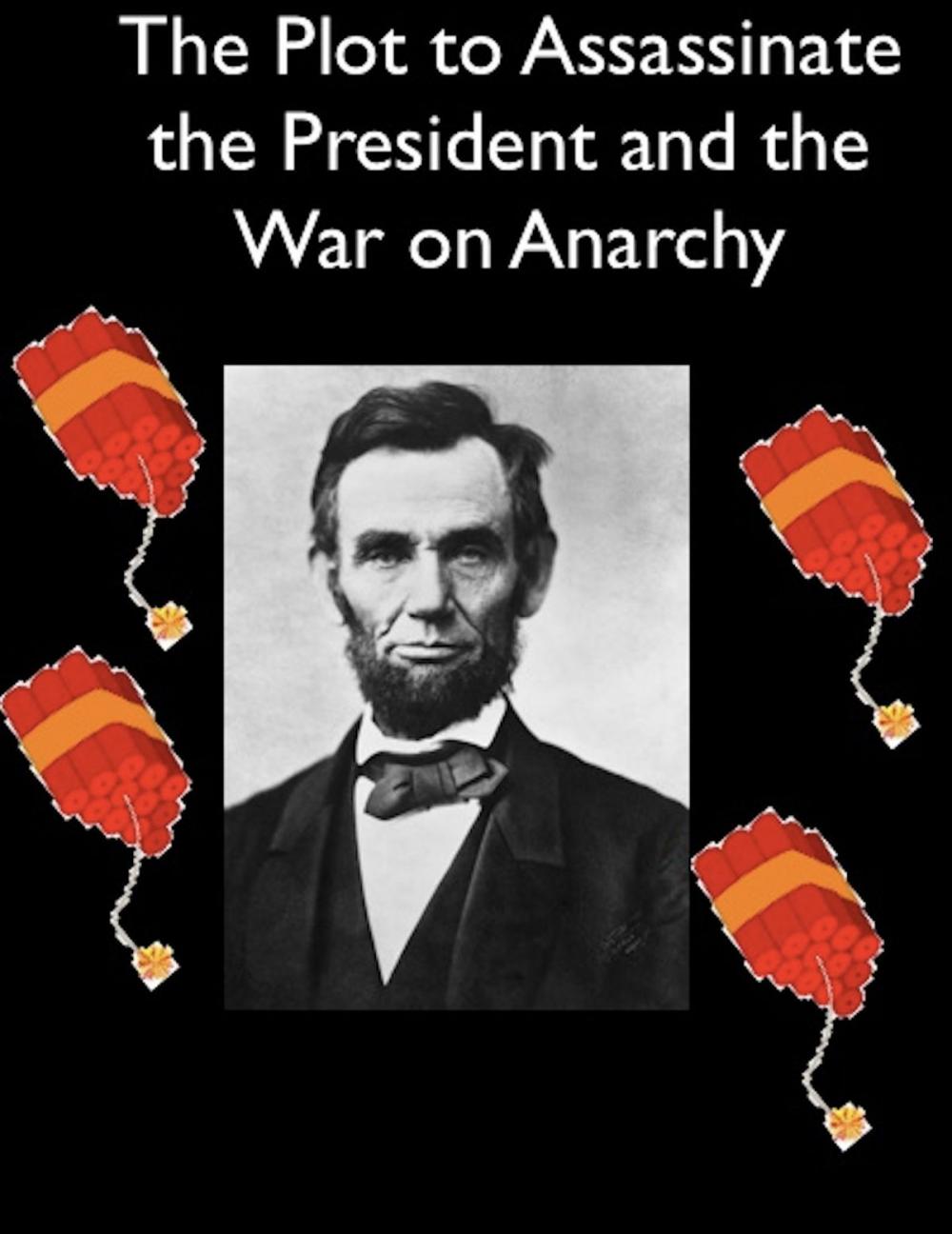 Big bigCover of The Plot to Assassinate Lincoln and the War on Anarchy