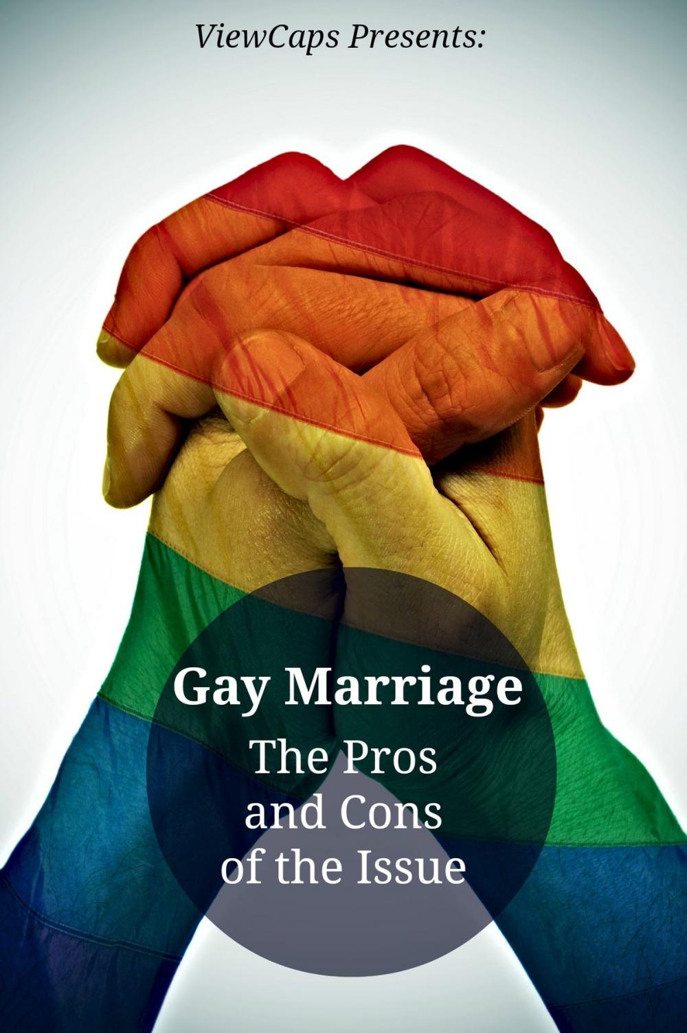 Big bigCover of Gay Marriage: The Pros and Cons of the Issue