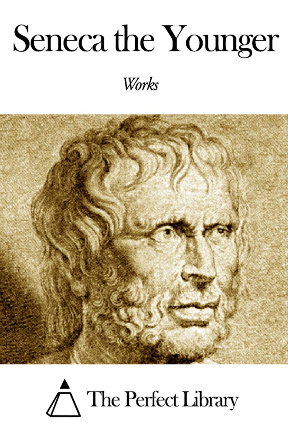 Big bigCover of Works of Seneca the Younger