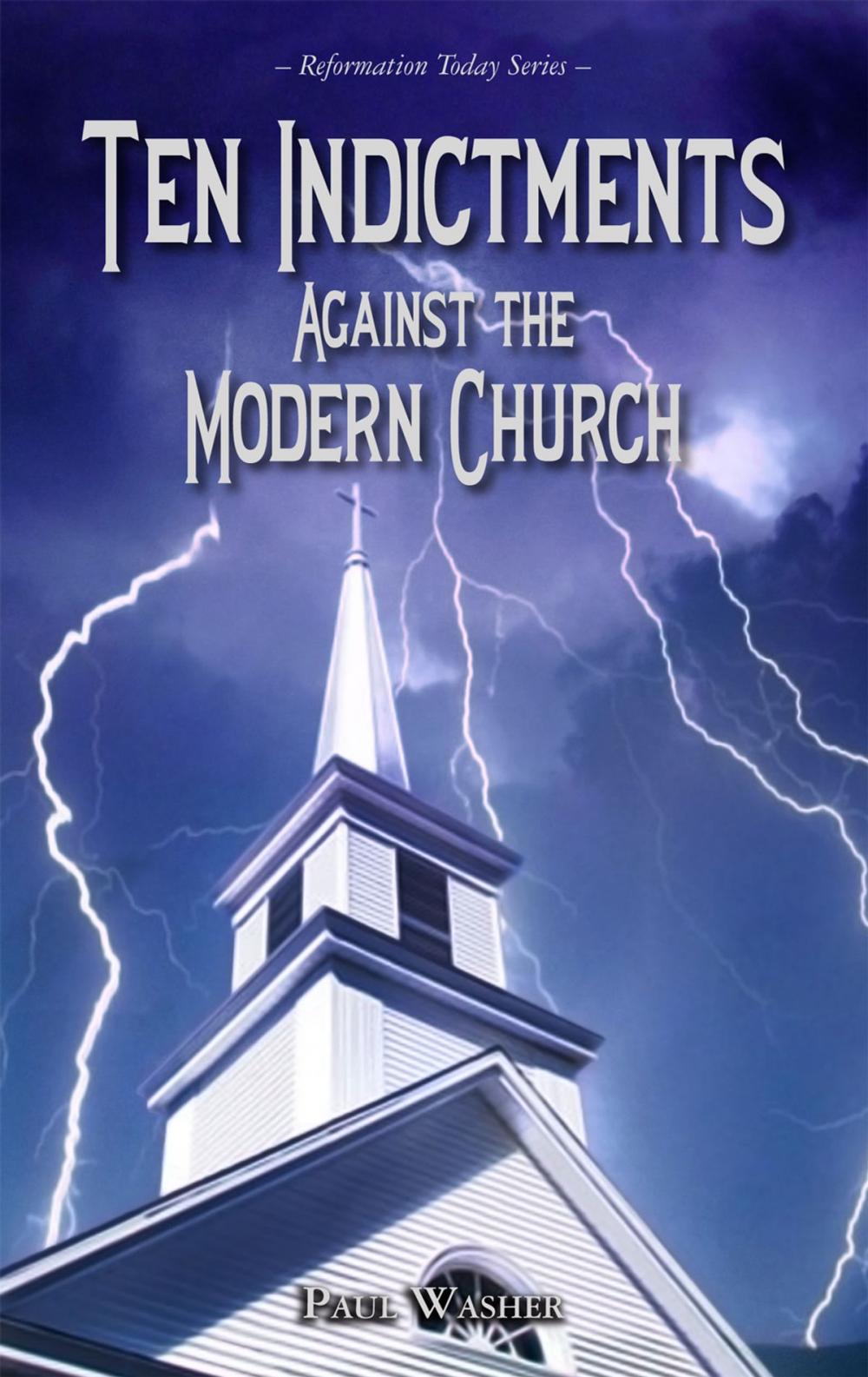 Big bigCover of The Ten Indictments Against the Modern Church