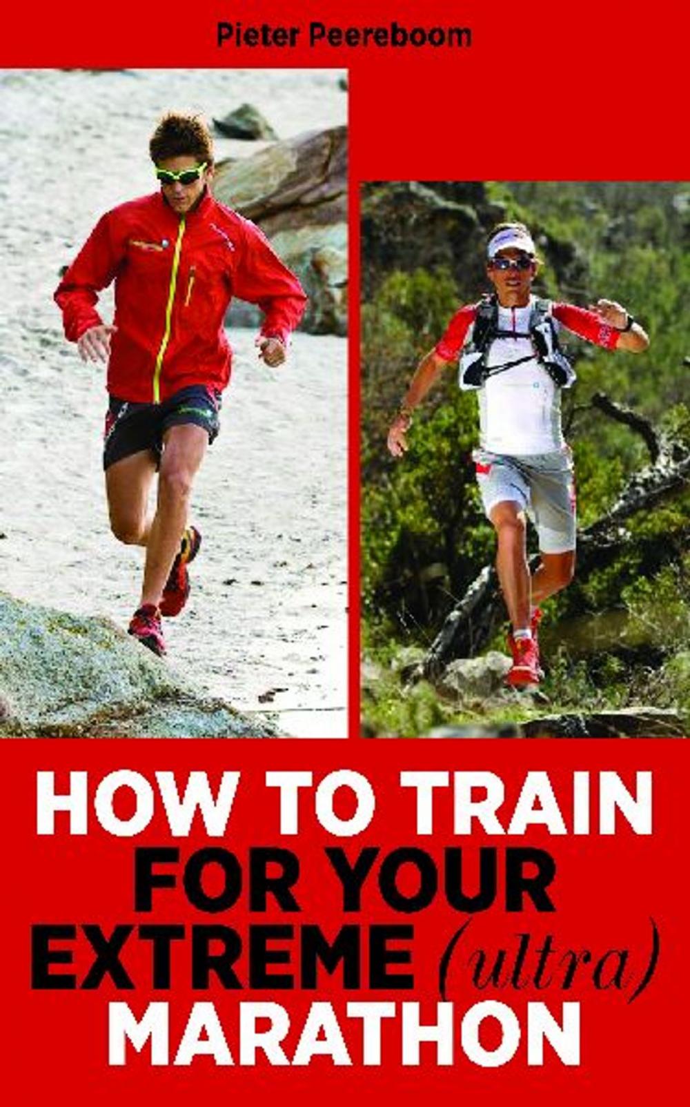 Big bigCover of How To Train For Your Extreme (Ultra) Marathon