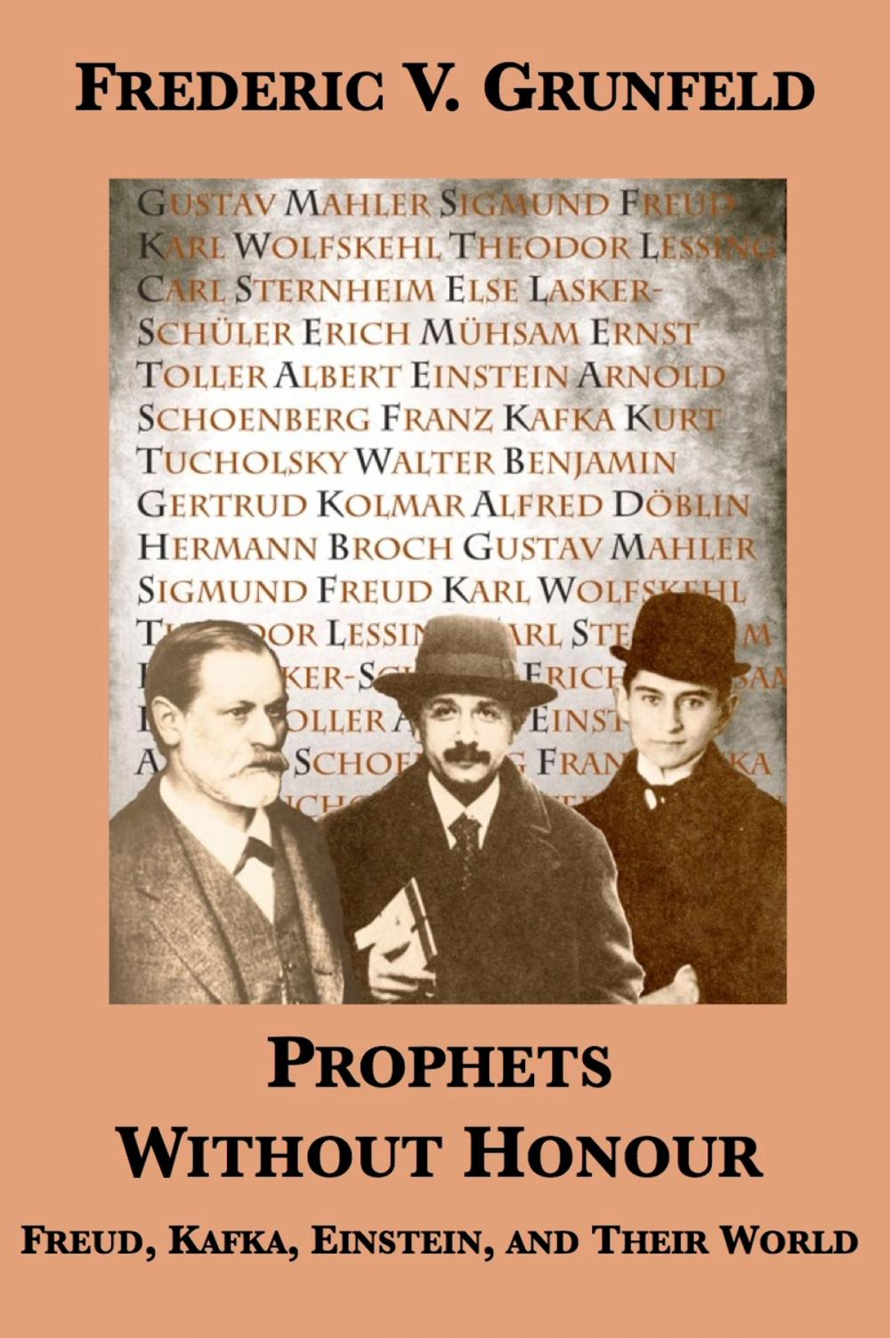 Big bigCover of Prophets Without Honour: Freud, Kafka, Einstein, and Their World