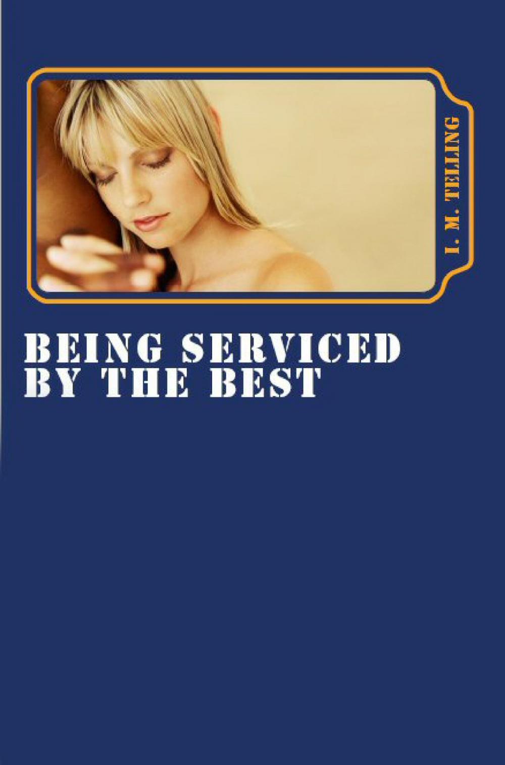 Big bigCover of Being Serviced by the Best