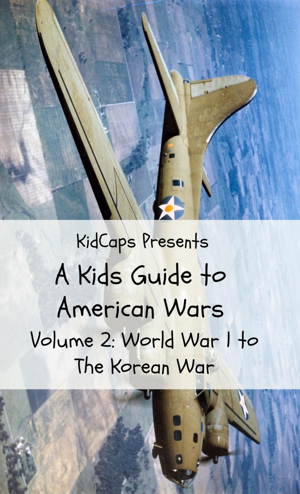 Big bigCover of A Kids Guide to American wars - Volume 2: World War 1 to The Korean War