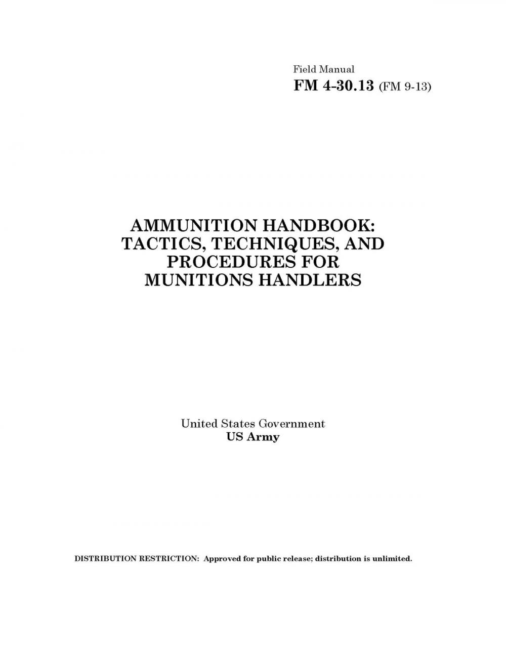 Big bigCover of Field Manual FM 4-30.13 (FM 9-13) Ammunition Handbook: Tactics, Techniques, and Procedures for Munitions Handlers