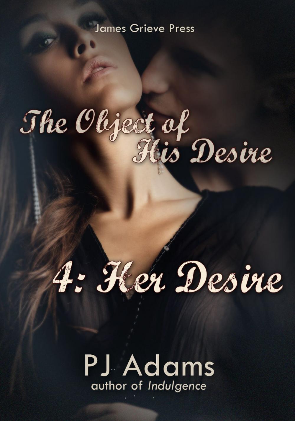 Big bigCover of The Object of His Desire 4: Her Desire