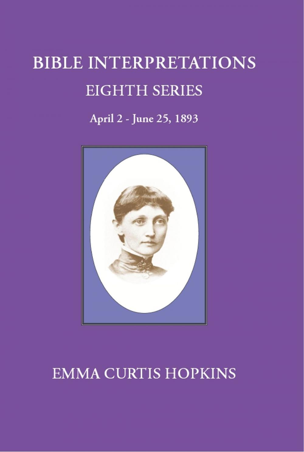 Big bigCover of Bible Interpretations Eight Series April 2-June 25, 1893