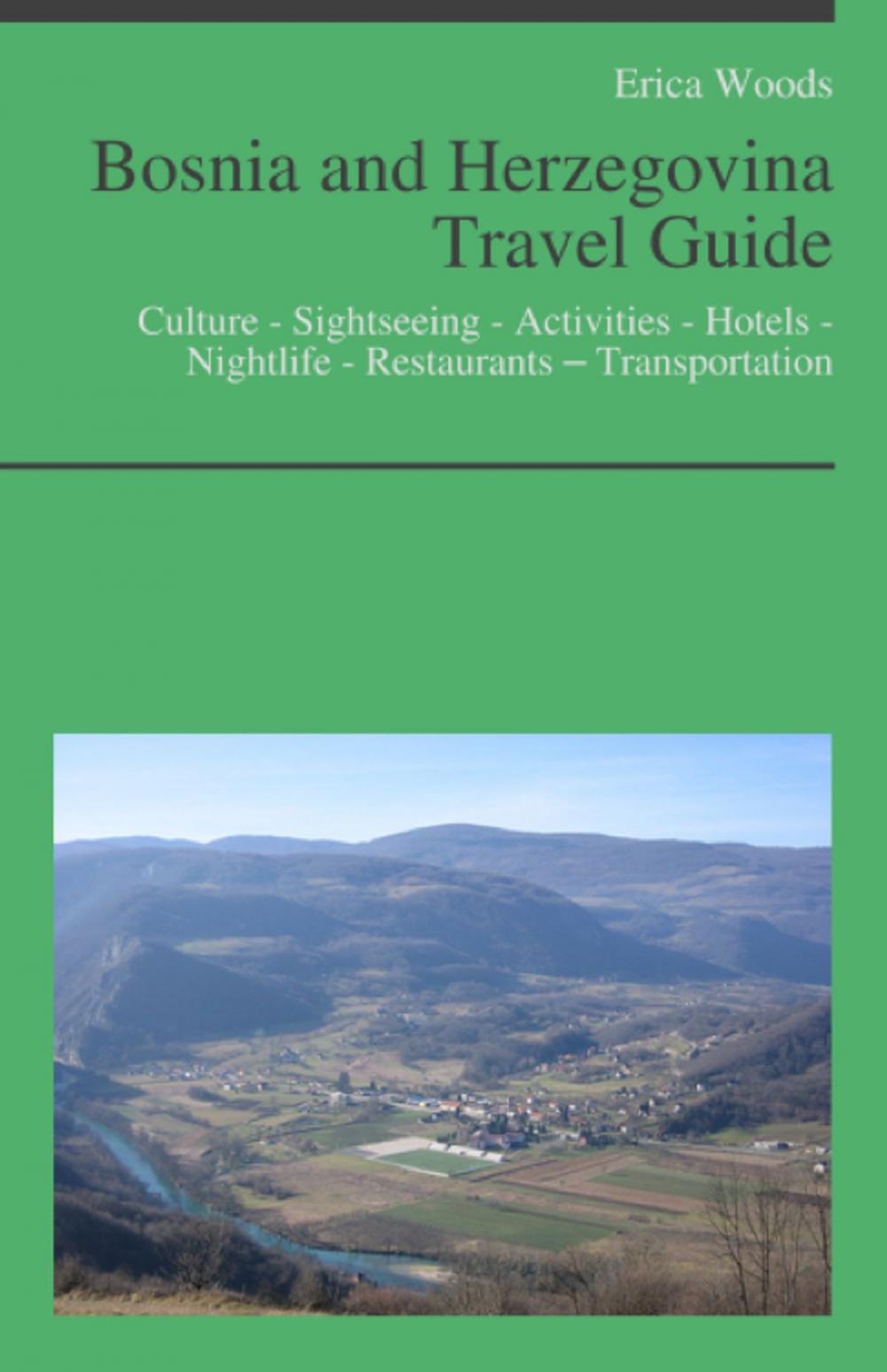 Big bigCover of Bosnia and Herzegovina Travel Guide: Culture - Sightseeing - Activities - Hotels - Nightlife - Restaurants – Transportation