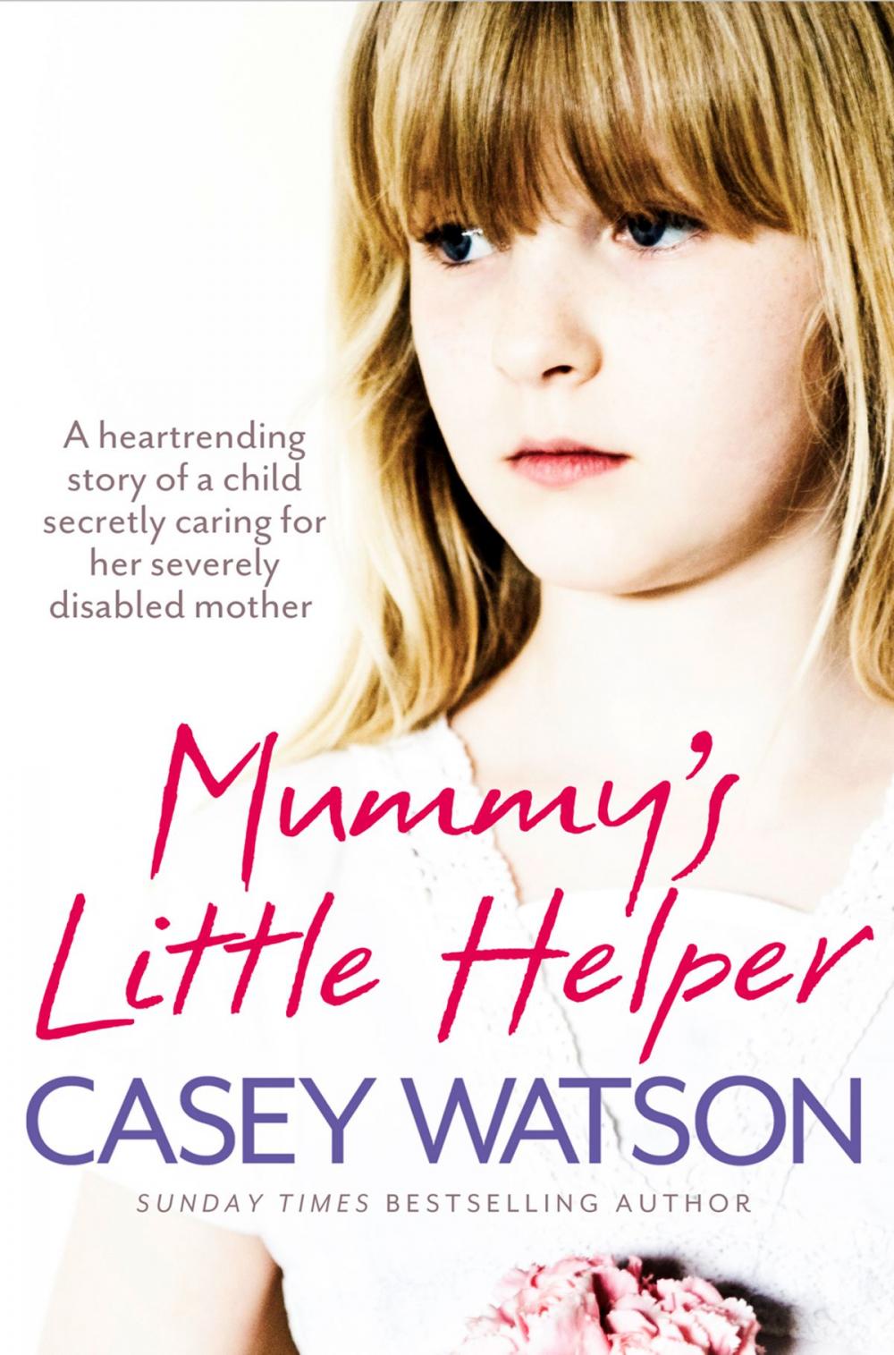 Big bigCover of Mummy’s Little Helper: The heartrending true story of a young girl secretly caring for her severely disabled mother