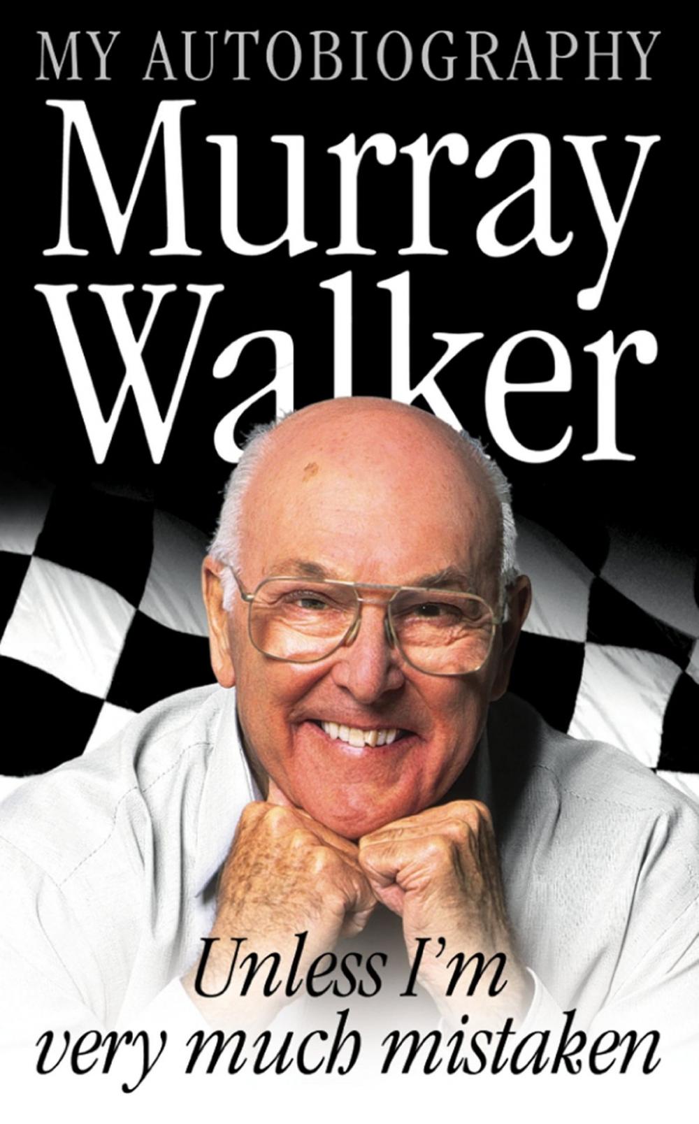 Big bigCover of Murray Walker: Unless I’m Very Much Mistaken