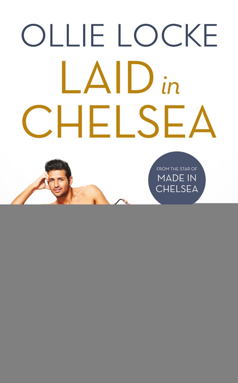 Big bigCover of Laid in Chelsea: My Life Uncovered