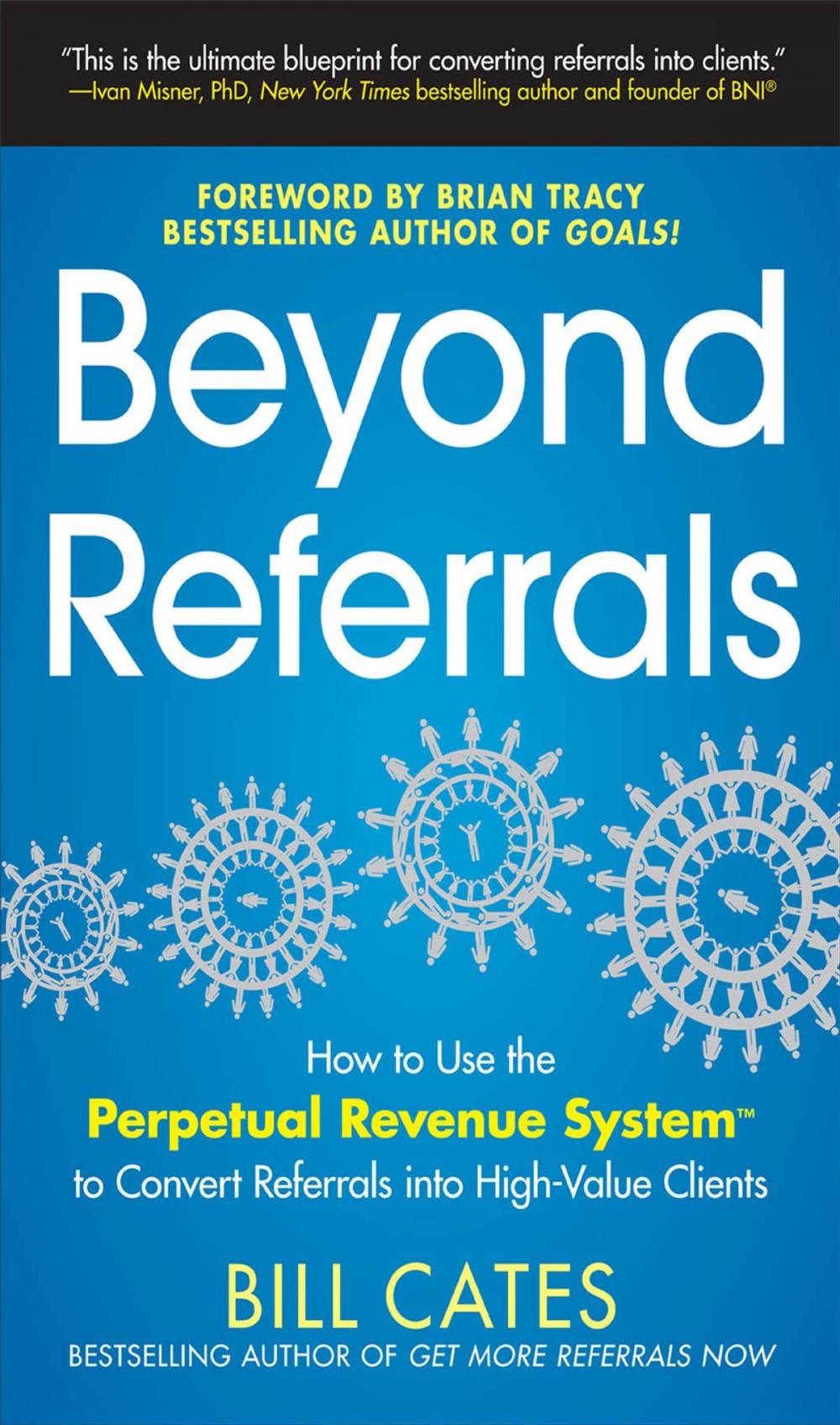 Big bigCover of Beyond Referrals: How to Use the Perpetual Revenue System to Convert Referrals into High-Value Clients