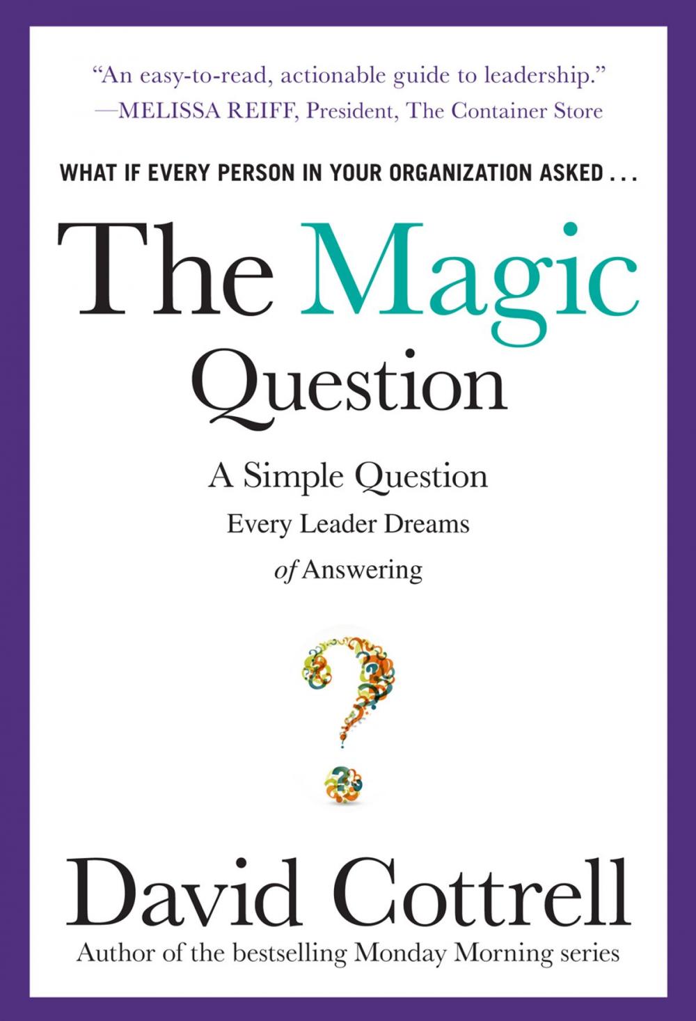 Big bigCover of The Magic Question: A Simple Question Every Leader Dreams of Answering