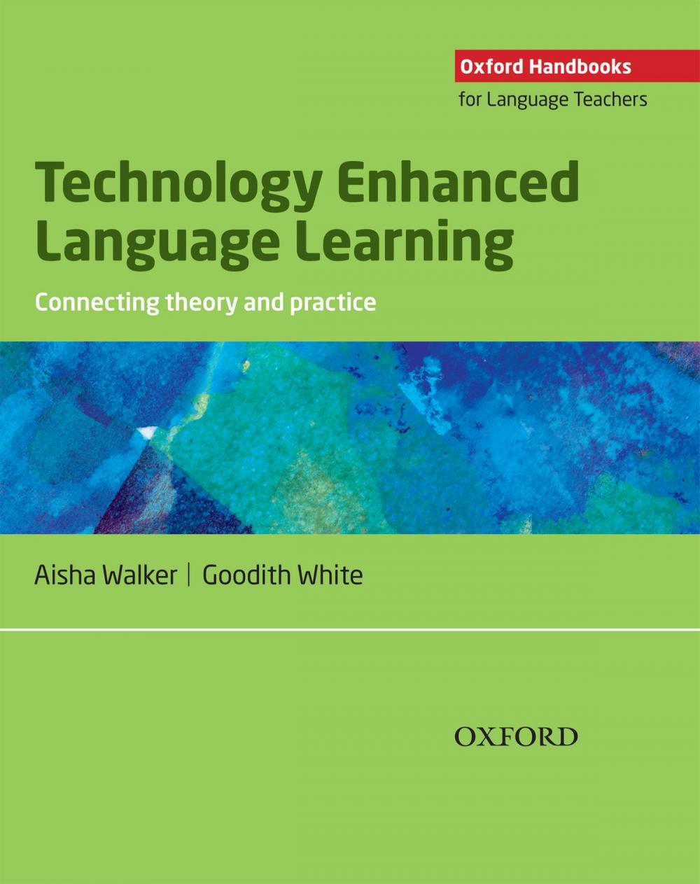 Big bigCover of Technology Enhanced Language Learning: connecting theory and practice - Oxford Handbooks for Language Teachers