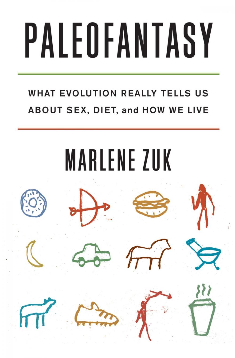 Big bigCover of Paleofantasy: What Evolution Really Tells Us about Sex, Diet, and How We Live