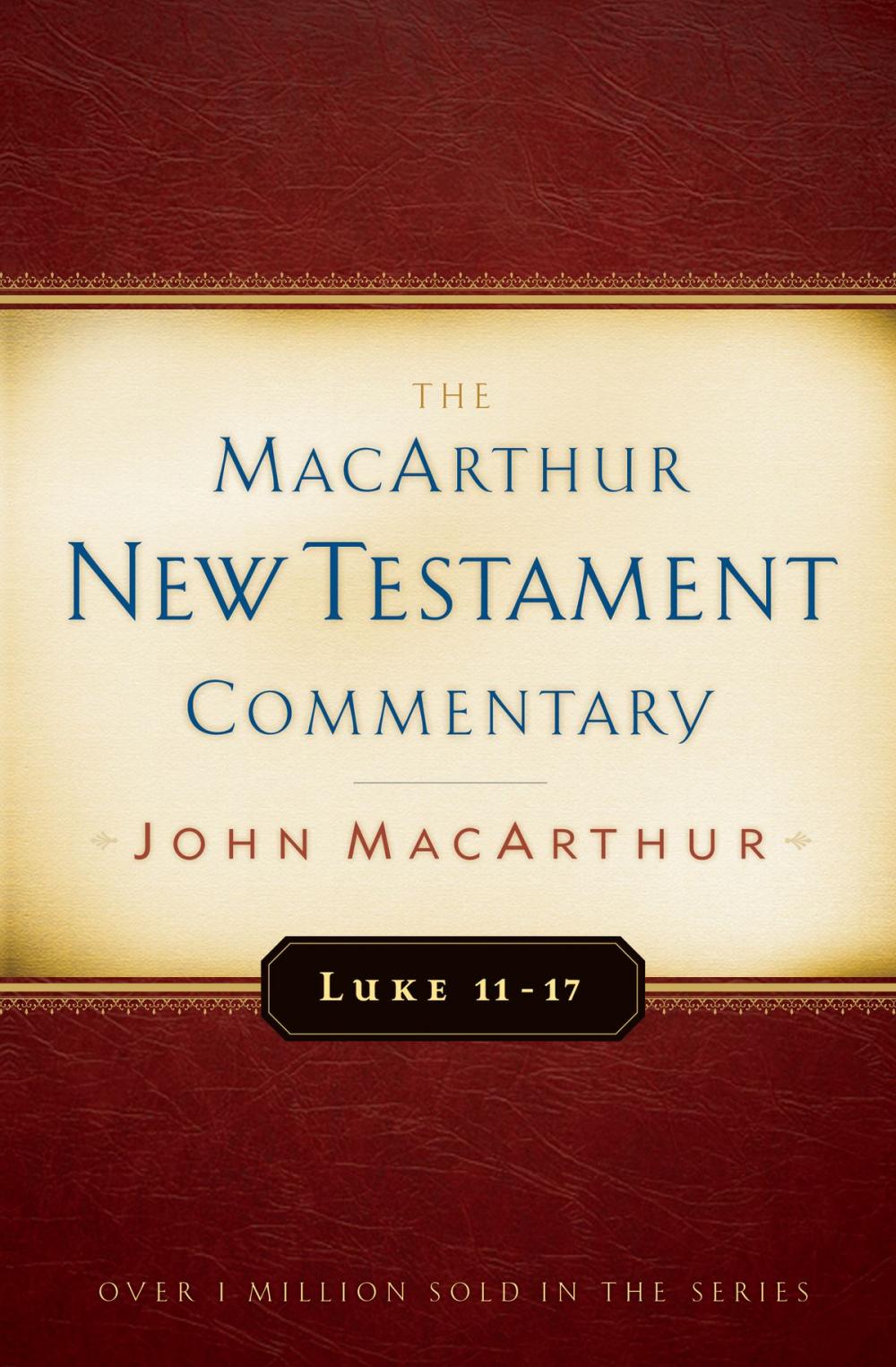 Big bigCover of Luke 11-17 MacArthur New Testament Commentary